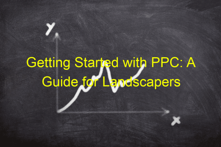 Getting Started with PPC: A Guide for Landscapers in the SRQ Area ...