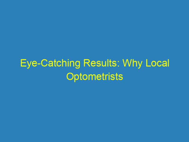 Eye Catching Results: Why Local Optometrists Should Invest in PPC Advertising