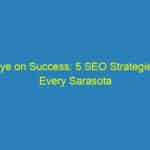 Eye on Success: 5 SEO Strategies Every Sarasota Optometrist Should Implement Now!