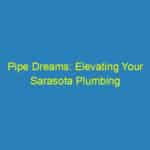 Pipe Dreams: Elevating Your Sarasota Plumbing Services with Smart SEO Strategies