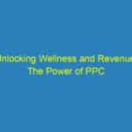 Unlocking Wellness and Revenue: The Power of PPC Advertising for Sarasota Chiropractors