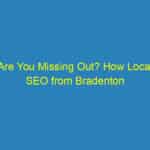 Are You Missing Out? How Local SEO from Bradenton Marketing Agencies Can Elevate Your Small Business