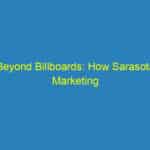 Beyond Billboards: How Sarasota Marketing Agencies are Revolutionizing Local Business with PPC