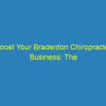 Boost Your Bradenton Chiropractor Business: The Power of Targeted PPC Campaigns