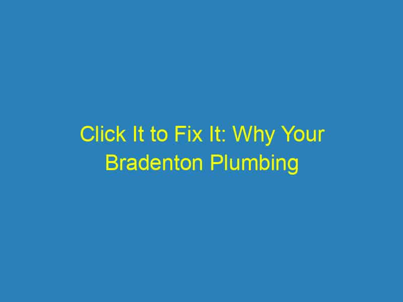 Click It to Fix It: Why Your Bradenton Plumbing Business Needs PPC Marketing Now!