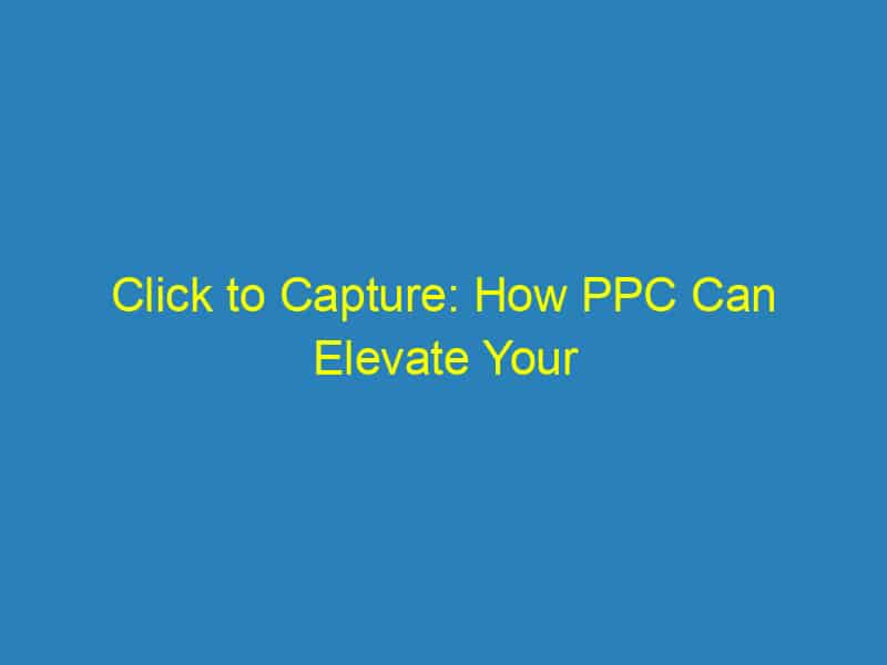Click to Capture: How PPC Can Elevate Your Sarasota Videography Business in the Digital Era