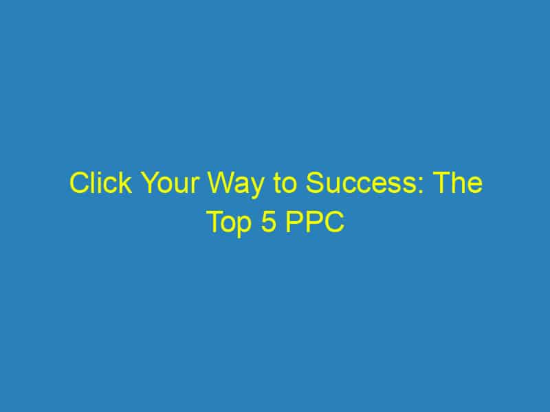Click Your Way to Success: The Top 5 PPC Strategies Every Sarasota Chiropractor Should Implement