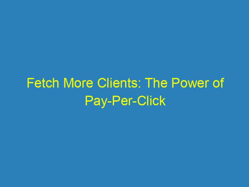 Fetch More Clients: The Power of Pay Per Click Advertising for Sarasota Veterinarians