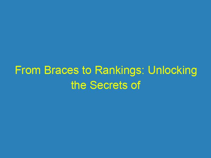 From Braces to Rankings: Unlocking the Secrets of SEO for Sarasota’s Orthodontic Success