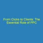 From Clicks to Clients: The Essential Role of PPC for Bradenton Chiropractors