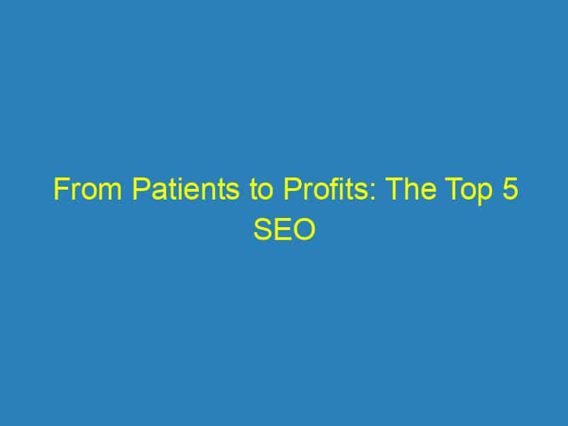 From Patients to Profits: The Top 5 SEO Strategies for Sarasota Chiropractors to Attract More Local Clients