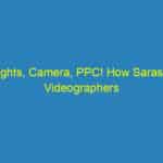 Lights, Camera, PPC! How Sarasota Videographers Can Shine Online and Boost Their Business