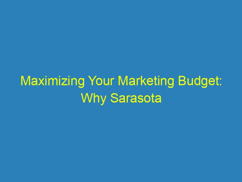 Maximizing Your Marketing Budget: Why Sarasota Entrepreneurs Should Invest in PPC Advertising
