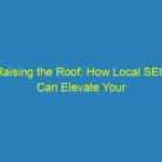 Raising the Roof: How Local SEO Can Elevate Your Sarasota Roofing Business Above the Competition