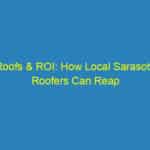 Roofs & ROI: How Local Sarasota Roofers Can Reap Big Rewards with Smart PPC Strategies
