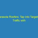Sarasota Roofers: Tap into Targeted Traffic with These Proven PPC Strategies!