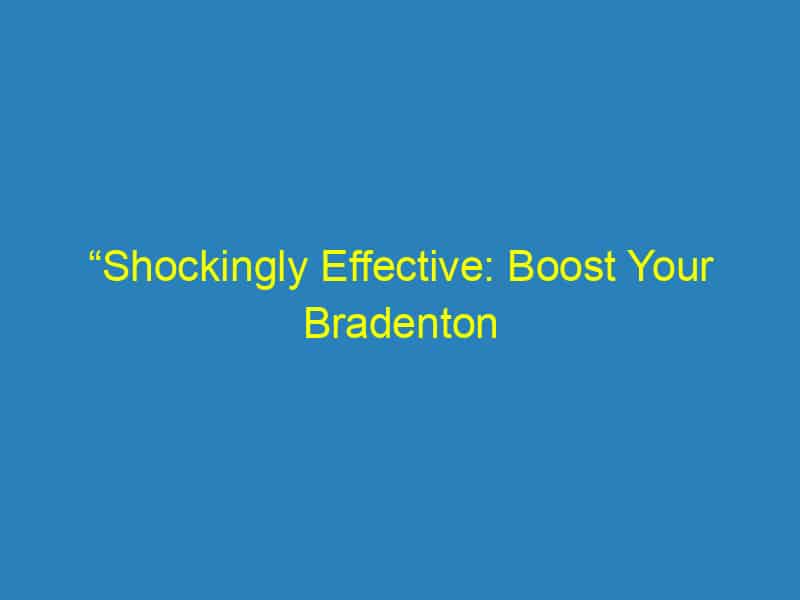 “Shockingly Effective: Boost Your Bradenton Electrician Business with Smart SEO Strategies”