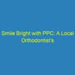Smile Bright with PPC: A Local Orthodontist’s Guide to Attracting More Patients in Bradenton