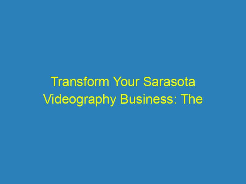 Transform Your Sarasota Videography Business: The SEO Game Changer You Didn't Know You Needed
