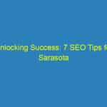 Unlocking Success: 7 SEO Tips for Sarasota Chiropractors to Stand Out in a Competitive Market
