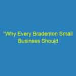 “Why Every Bradenton Small Business Should Embrace PPC: A Local Marketing Agency’s Perspective”
