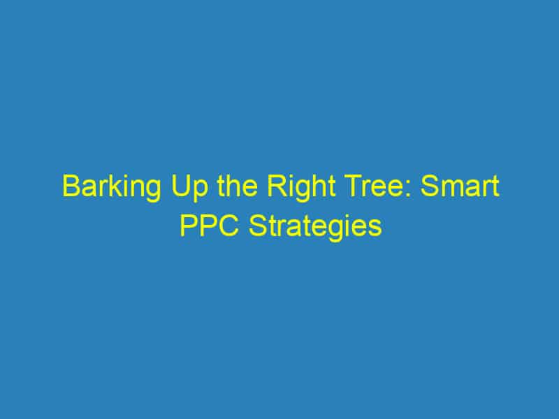 Barking Up the Right Tree: Smart PPC Strategies for Growing Your Bradenton Veterinary Business