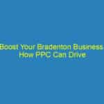 Boost Your Bradenton Business: How PPC Can Drive Local Sales and Stay Ahead of the Competition!