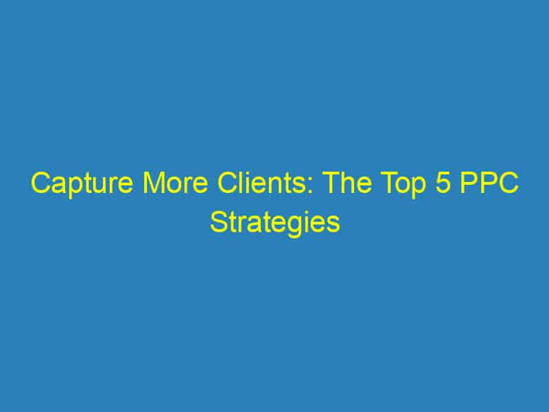 Capture More Clients: The Top 5 PPC Strategies Every Bradenton Videographer Should Know!