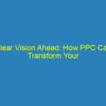 Clear Vision Ahead: How PPC Can Transform Your Bradenton Optometry Practice