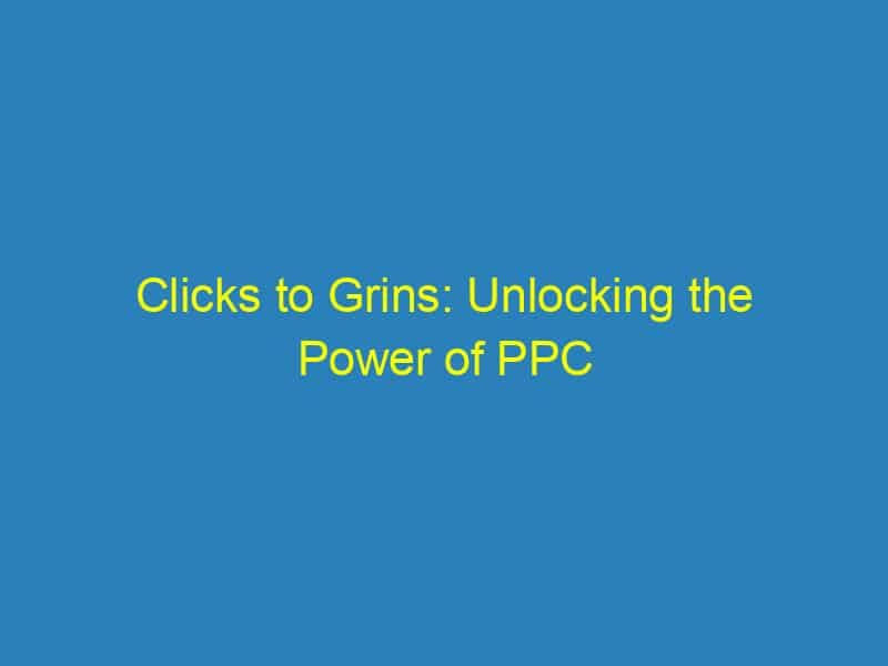 Clicks to Grins: Unlocking the Power of PPC Advertising for Local Orthodontists in Sarasota