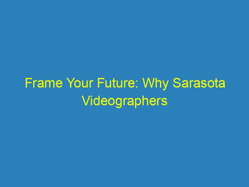 Frame Your Future: Why Sarasota Videographers Can’t Afford to Ignore SEO