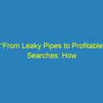 “From Leaky Pipes to Profitable Searches: How SEO Can Transform Your Bradenton Plumbing Business”