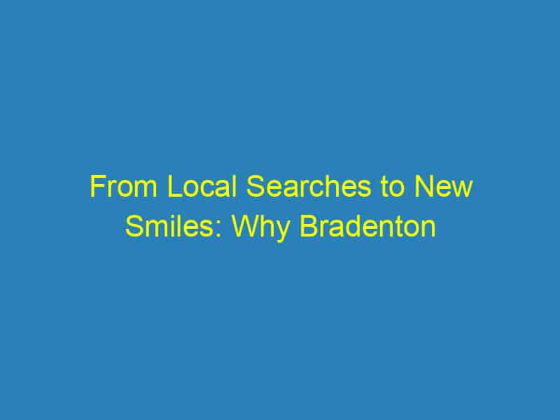 From Local Searches to New Smiles: Why Bradenton Orthodontists Can't Afford to Skip PPC
