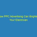 How PPC Advertising Can Brighten Your Electrician Business in Bradenton: A Local's Guide
