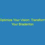Optimize Your Vision: Transform Your Bradenton Optometry Practice with Effective SEO Tactics