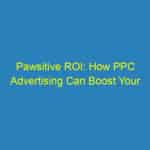 Pawsitive ROI: How PPC Advertising Can Boost Your Sarasota Vet Clinic’s Visibility