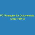 PPC Strategies for Optometrists: A Clear Path to Attracting New Patients in Bradenton