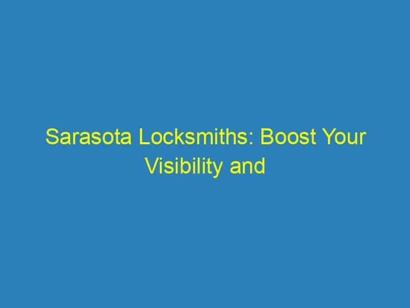 Sarasota Locksmiths: Boost Your Visibility and Sales with Targeted PPC Strategies