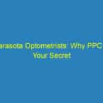 Sarasota Optometrists: Why PPC is Your Secret Weapon for Gaining Local Visibility