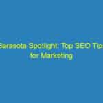 Sarasota Spotlight: Top SEO Tips for Marketing Your Small Business Like a Pro!