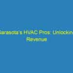 Sarasota’s HVAC Pros: Unlocking Revenue Potential Through the Power of Local SEO