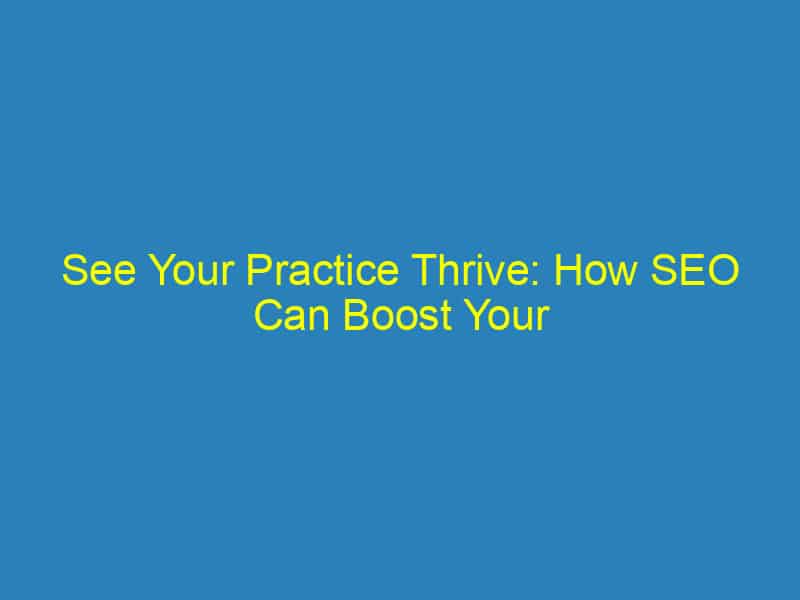 See Your Practice Thrive: How SEO Can Boost Your Bradenton Optometry Business