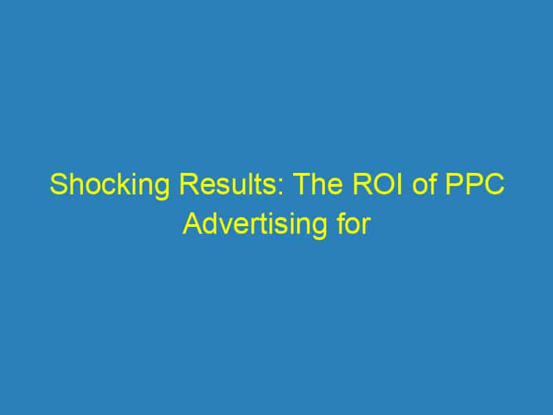 Shocking Results: The ROI of PPC Advertising for Bradenton Electricians