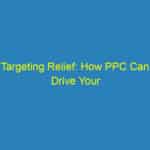 Targeting Relief: How PPC Can Drive Your Bradenton Chiropractic Practice to Success