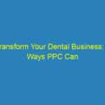 Transform Your Dental Business: 5 Ways PPC Can Fill Your Appointments in Sarasota