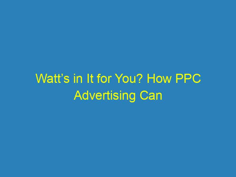 Watt’s in It for You? How PPC Advertising Can Light Up Your Bradenton Electrical Business