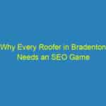 Why Every Roofer in Bradenton Needs an SEO Game Plan: Capturing Local Customers Made Easy