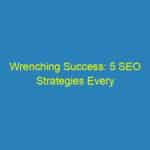 Wrenching Success: 5 SEO Strategies Every Sarasota Plumber Should Implement Today