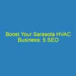 Boost Your Sarasota HVAC Business: 5 SEO Strategies to Dominate Local Search Results