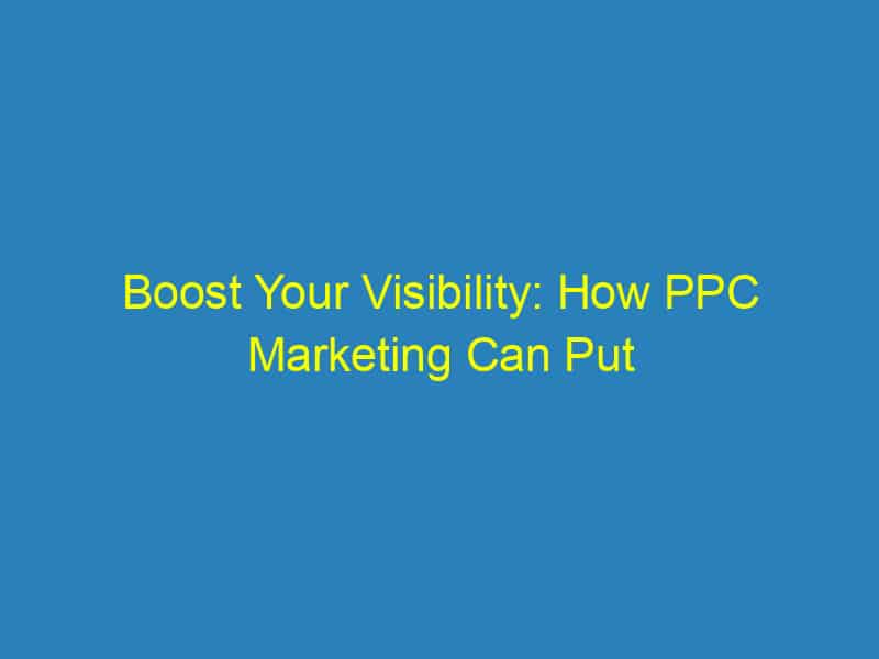 Boost Your Visibility: How PPC Marketing Can Put Your Bradenton Business on the Map